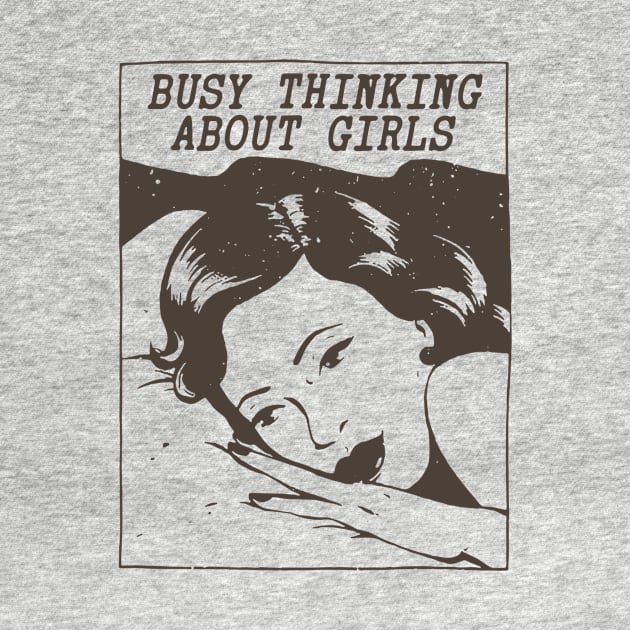 Busy Thinking About Girls by Aratack Kinder